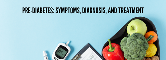 Pre-Diabetes: Symptoms, Diagnosis & Treatment